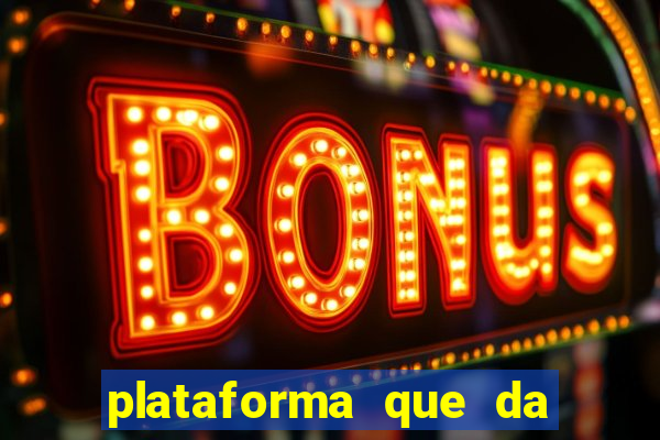 plataforma que da 10 reais de bonus